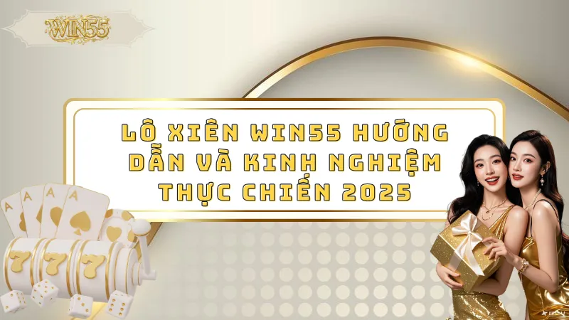 Lô xiên Win55